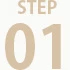 STEP 01